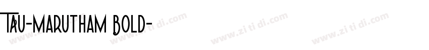 TAU-Marutham Bold字体转换